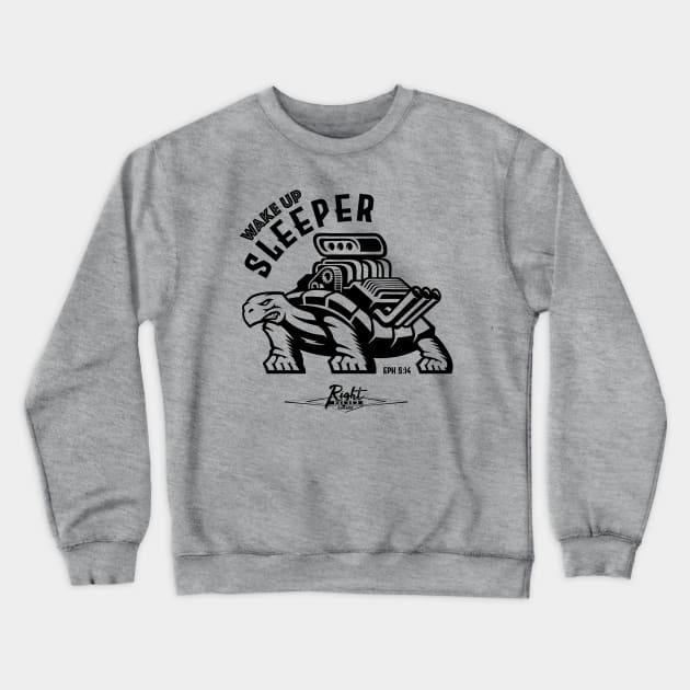 Wake Up Sleeper (flat black) Crewneck Sweatshirt by RightRodGarage